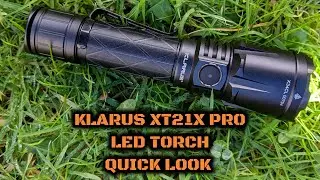 Klarus XT21X Pro LED Torch: Quick Look