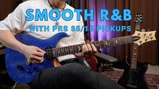 Smooth R&B with PRS 85/15 Pickups