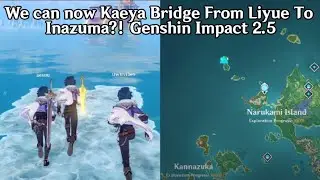 can we know Kaeya Bridge from Liyue to Inazuma?! 