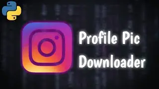 Instagram Profile Picture Downloader [Python] (How to Download Instagram Profile Picture)