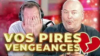 VOS PIRES VENGEANCES FAITES À VOS EX