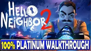 Hello Neighbor 2 100% Platinum Walkthrough | Trophy & Achievement Guide - Crossbuy PS4, PS5