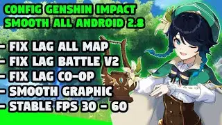 CONFIG GENSHIN SMOOTH ALL ANDROID - 2.8!