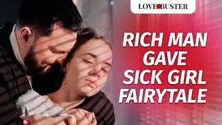 Rich Man Gave Sick Girl Fairytale | 