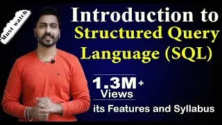 Lec-52: Introduction to Structured Query Language | All Points regarding its Features and Syllabus