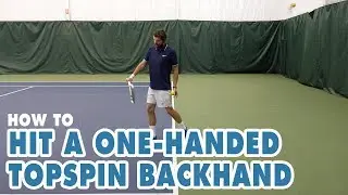 How To HIT A One-Handed Topspin BACKHAND - Tennis Backhand Lesson