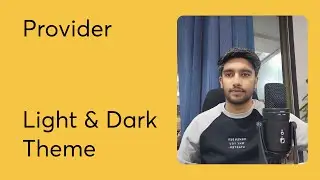Part - 8 || Flutter Light & Dark Theme With Provider || Provider State Management course
