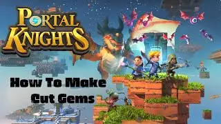 How To Make Cut Jems - Portal Knights