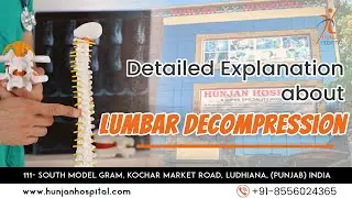 Detailed Explanation About Lumbar Decompression | Hunjan Hospital