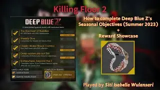 Killing Floor 2 | Deep Blue Z #17 | How to Complete All Seasonal Objectives (Summer 2023) & Reward