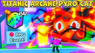 ВЫБИЛ TITANIC ARCANE PYRO CAT В RNG ИВЕНТЕ В PET SIMULATOR 99 В РОБЛОКС??? ROBLOX