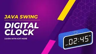 Create Digital Clock Using Java Swing | Learn with Ajit More 