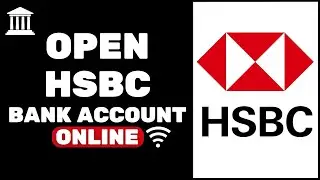 How To Open HSBC Bank Account Online UK 2024 (Step By Step)