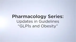 Pharmacology Series: Updates in Guidelines - 