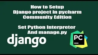 How to Setup Django project in Pycharm Community Edition | Set Python Interpreter And manage.py