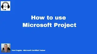 How to use Microsoft Project