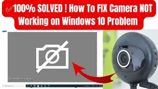 ✅100% SOLVED ! How To FIX Camera NOT Working on Windows 10 Problem | Laptop Camera Not Working