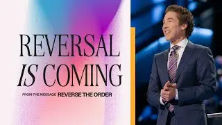 Reversal Is Coming | Joel Osteen