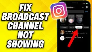 How To Fix Instagram Broadcast Channel Not Showing 2024