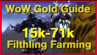 How to Make 15,000-71,000 Gold in WoW - Filthling Farming Guide