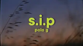 Polo G - S.I.P [Lyrics]