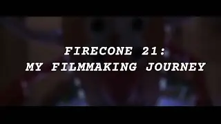 Firecone 21: My Filmmaking Journey (2020)