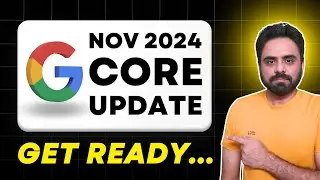 Google Core Update Nov 2024 Rolling Out - Are You Ready? | Robin Mehta