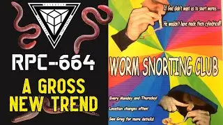 RPC-664: A Worm Snorting Trend, Mind Control, and Parasitic Body Horror!