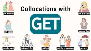 Vocabulary: Collocations with GET, Definitions & Example Sentences, Collocations Listen & Practice