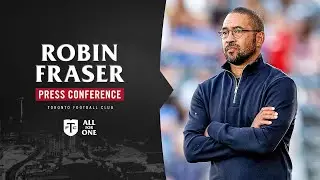 Welcome Robin Fraser: Toronto FC's New Head Coach Press Conference