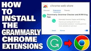 How To Install The Grammarly Google Chrome Extensions [Guide]