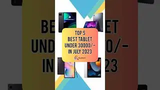 TOP 5 Best Tablet Under 30000/- In July 2023 | Realtech