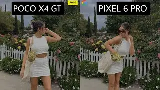 Poco X4 GT Vs Google Pixel 6 Pro | Camera Test