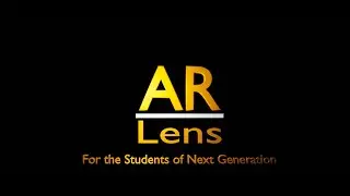 AR Lens: How to Use ARLens Application. For Students of Next Generation. How to use AR Applications.