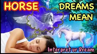 What Does a Horse in Dreams Mean?| DREAM OF HORSE SYMBOLISM | DREAMS OF HORSE SYMBOLISM