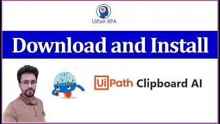 Download and Install UiPath Clipboard AI - Ep2 | UiPath RPA