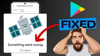 [FIXED] Something Went Wrong Error in Google Play Store