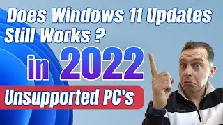 Does Windows 11 Updates Still Works on Unsupported PCs in 2022 ?