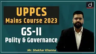 UPPCS Mains Course 2023 | GS-II: Polity & Governance | Drishti Ias