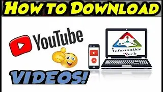 How To Download Videos in PC | Informatics Tech