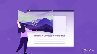 How To Embed 360 Photos On WordPress Using EmbedPress