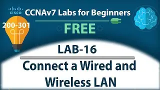 Connect a Wired and Wireless LAN - Lab16 | | Free CCNA 200-301 Lab Course