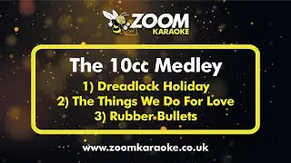 10cc - The 10cc Medley (Dreadlock/Things We Do/Rubber Bullets) - Karaoke Version from Zoom Karaoke