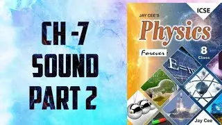 CH 7 |SOUND |PART 2 |PHYSICS|CLASS 8 |ICSE BOARD|