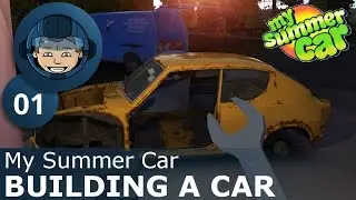 BUILDING A CAR - My Summer Car: Ep. #1 - How To Build a Car & Survive