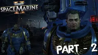 Back In Command!!! | Warhammer 40K Space Marine 2 - Part 2