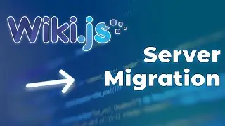 Wiki.js: Migration to a New Server