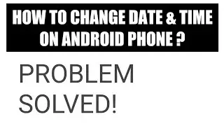 How To Change Date & Time On Android Phone