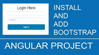 How to Install and Add Bootstrap for Angular Project | LOGIN FORM