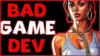 I’m a Bad Game Dev..